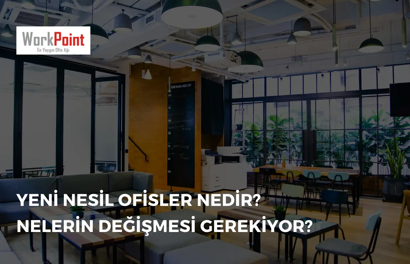 Yeni Nesil Ofisler Nedir? Nelerin Değişmesi Gerekiyor?
