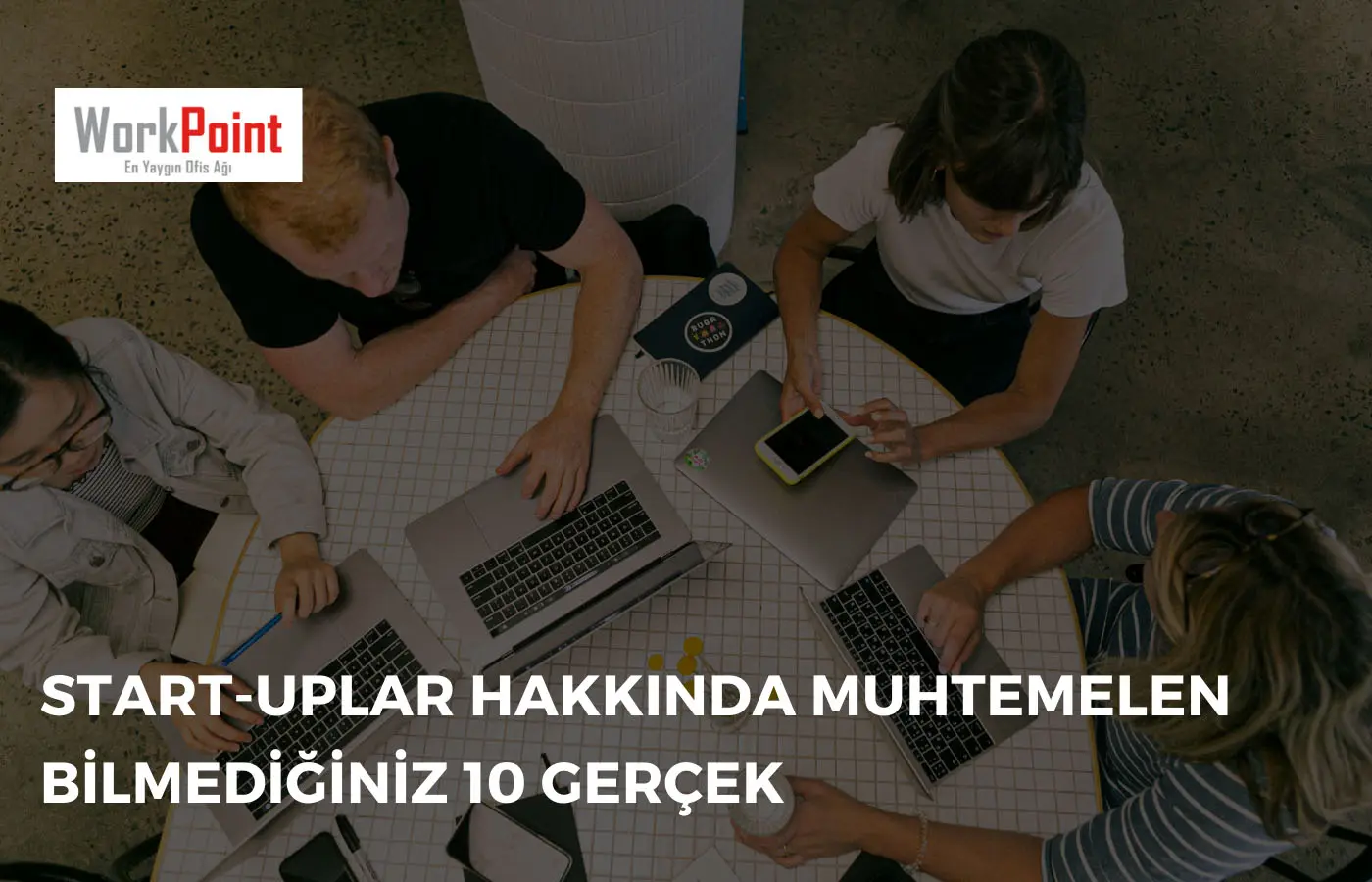 Start-Uplar Hakkında Muhtemelen Bilmediğiniz 10 Gerçek
